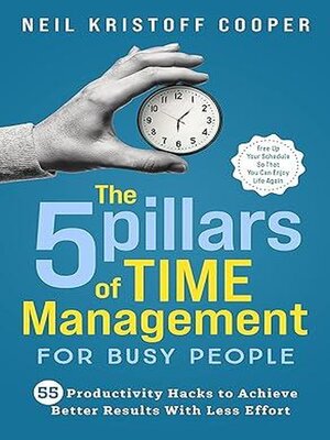 cover image of The 5 Pillars of Time Management for Busy People